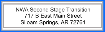 NWA Second Stage Transition 717 B East Main Street  Siloam Springs, AR 72761