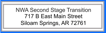 NWA Second Stage Transition 717 B East Main Street  Siloam Springs, AR 72761
